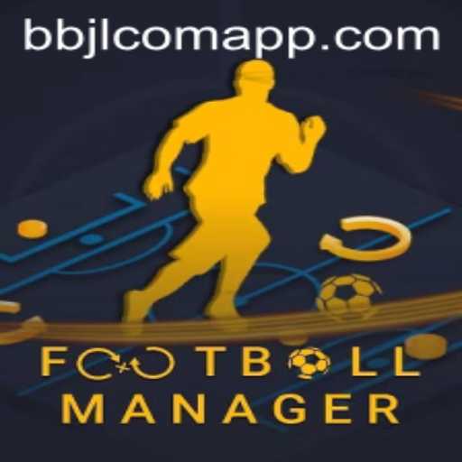 Exploring Football Manager and its Connection with bbjl com app